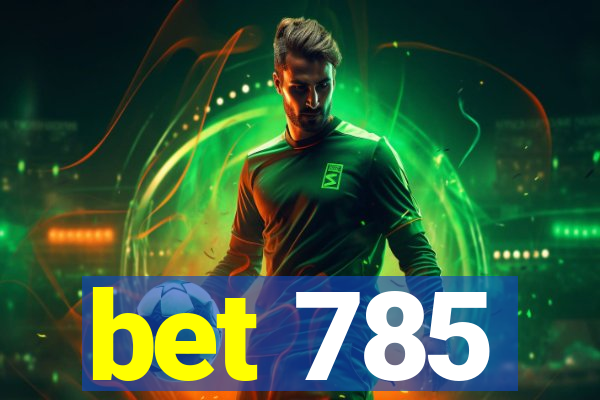 bet 785